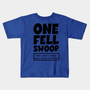 One Fell Swoop Definition Kids T-Shirt